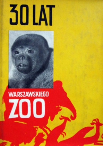 Okladka ksiazki 30 lat warszawskiego zoo