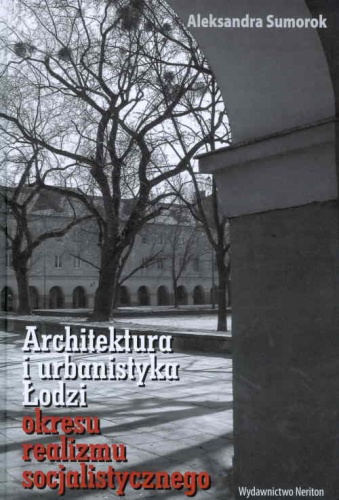 Okladka ksiazki architektura i urbanistyka lodzi okresu realizmu socjalistycznego