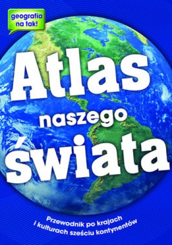 Okladka ksiazki atlas naszego swiata