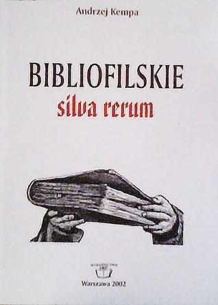 Okladka ksiazki bibliofilskie silva rerum szkice notatki wypisy
