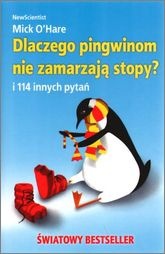 Okladka ksiazki dlaczego pingwinom nie zamarzaja stopy i 114 innych pytan
