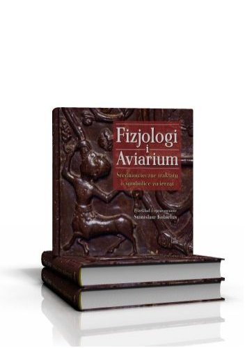 Okladka ksiazki fizjologi i aviarium sredniowieczne traktaty o symbolice zwierzat