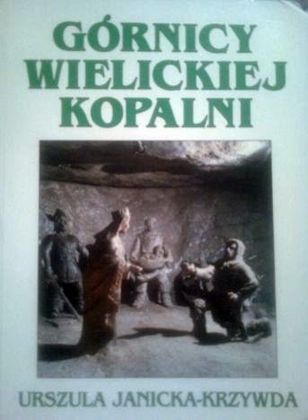 Okladka ksiazki gornicy wielickiej kopalni