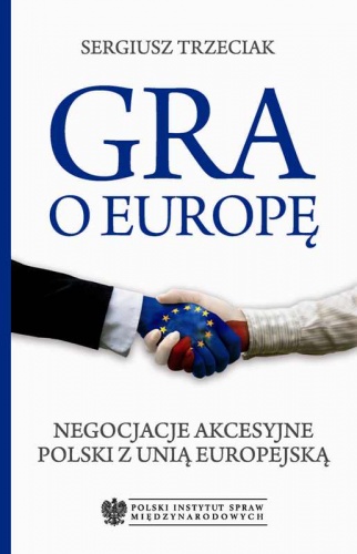 Okladka ksiazki gra o europe negocjacje akcesyjne polski z unia europejska