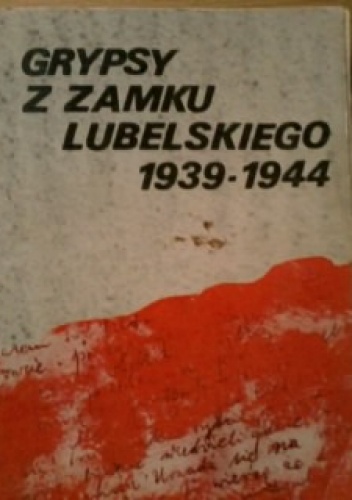Okladka ksiazki grypsy z zamku lubelskiego 1939 1944