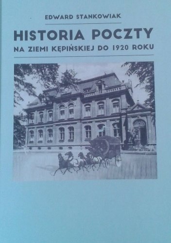 Okladka ksiazki historia poczty na ziemi kepinskiej do 1920 roku