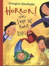 Okladka ksiazki horror czyli skad sie biora dzieci