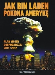 Okladka ksiazki jak bin laden pokona ameryke plan wojny gospodarczej 2011 2012