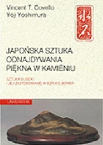Okladka ksiazki japonska sztuka odnajdywania piekna w kamieniu sztuka suiseki i jej zastosowanie w sztuce bonsai