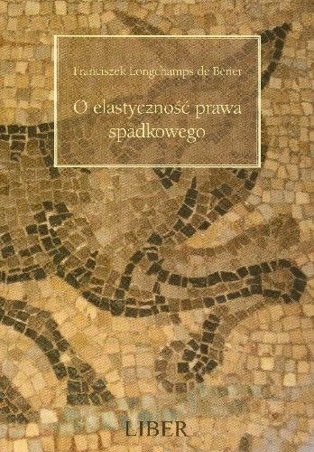 Okladka ksiazki o elastycznosc prawa spadkowego fideikomis uniwersalny w klasycznym prawie rzymskim