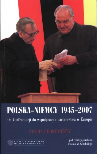 Okladka ksiazki polska niemcy 1945 2007 od konfrontacji do wspolpracy i partnerstwa w europie