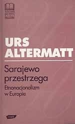 Okladka ksiazki sarajewo przestrzega etnonacjonalizm w europie