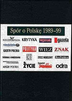 Okladka ksiazki spor o polske 1989 99 wybor tekstow prasowych