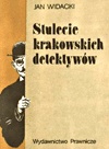 Okladka ksiazki stulecie krakowskich detektywow