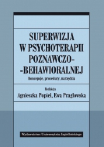 Okladka ksiazki superwizja w psychoterapii poznawczo behawioralnej koncepcje procedury narzedzia