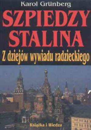 Okladka ksiazki szpiedzy stalina z dziejow wywiadu radzieckiego