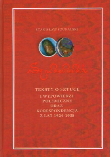 Okladka ksiazki szukalski teksty o sztuce i wypowiedzi polemiczne oraz korespondencja z lat 1924 1938