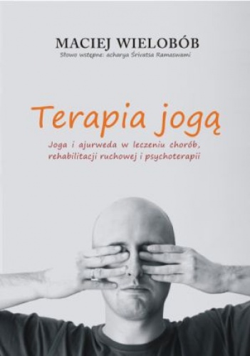 Okladka ksiazki terapia joga joga i ajurweda w leczeniu chorob rehabilitacji ruchowej i psychoterapii