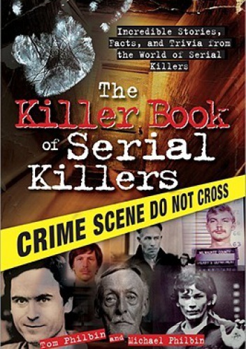 Okladka ksiazki the killer book of serial killers incredible stories facts and trivia from the world of serial killers