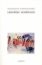 Okladka ksiazki ukrainski modernizm proba periodyzacji procesu historycznoliterackiego