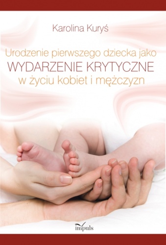 Okladka ksiazki urodzenie pierwszego dziecka jako wydarzenie krytyczne w zyciu kobiet i mezczyzn