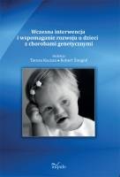 Okladka ksiazki wczesna interwencja i wspomaganie rozwoju u dzieci z chorobami genetycznymi