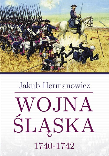 Okladka ksiazki wojna slaska 1740 1742