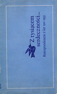 Okladka ksiazki z tysiacem serdecznosci korespondencja z lat 1911 1953