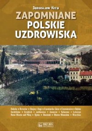 Okladka ksiazki zapomniane polskie uzdrowiska